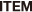 ITEM